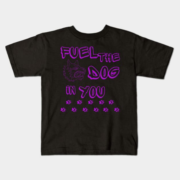 Fuel the Dog in You Kids T-Shirt by PurpzRoyal